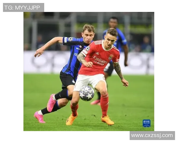 德甲精彩对决国米逆转本菲卡六比二十大进球瞬间回顾引爆全场热情